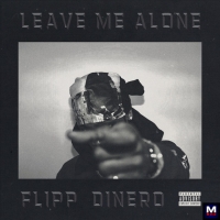 Flipp Dinero - Leave Me Alone перевод