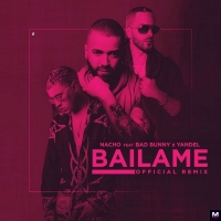 Nacho - Bailame (Remix) (Ft. Yandel & Bad Bunny) перевод