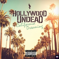 Hollywood Undead - California Dreaming перевод