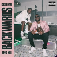 Gucci Mane — Backwards (Feat. Meek Mill)