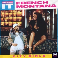 French Montana & City Girls — Wiggle It перевод