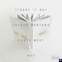 French Montana Figure It Out (feat. Kanye West & Nas) перевод